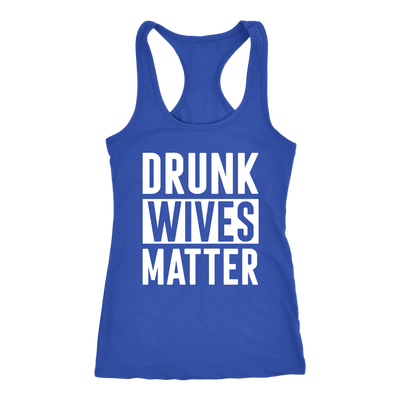 Drunk Wives Matter Tank for Women (Royal Blue)