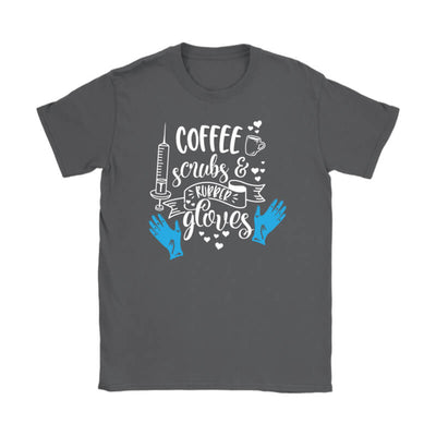 Funny Nurse Women's T-Shirt "Coffee, Scrubs and Rubber Gloves". Click this image for more details!